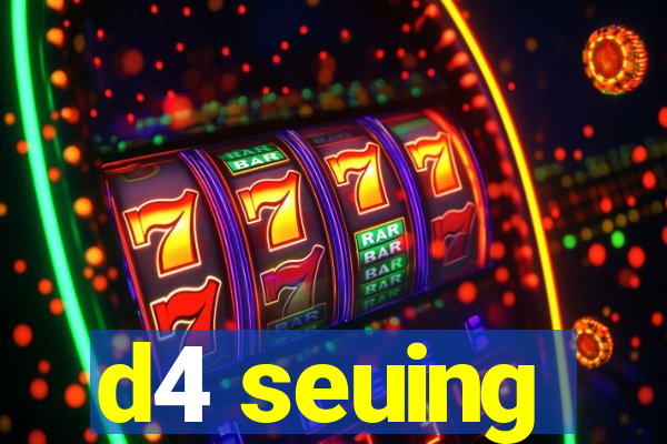 d4 seuing